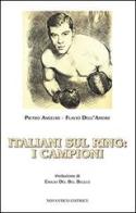 Italiani sul ring. I campioni di Pietro Anselmi, Flavio Dell'Amore edito da NovAntico