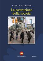 La costruzione della società di Camilla Accornero edito da Edizioni Italiane