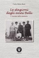 Le stagioni degli anni belli. L'incanto della memoria di Carla Berti edito da Tomolo Edizioni