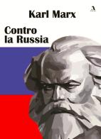 Contro la Russia di Karl Marx edito da Adler
