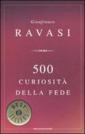 500 curiosità della fede di Gianfranco Ravasi edito da Mondadori