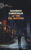 Le tre del mattino di Gianrico Carofiglio edito da Einaudi