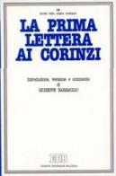 La prima Lettera ai Corinzi. Introduzione, versione, commento di Giuseppe Barbaglio edito da EDB