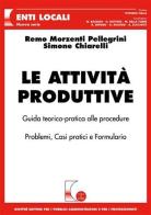 Le attività produttive di Simone Chiarelli, Remo Morzenti Pellegrini edito da Giuffrè