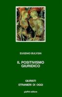 Il positivismo giuridico di Eugenio Bulygin edito da Giuffrè