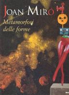 Joan Miró. Metamorfosi delle forme. Catalogo della mostra (Milano, 15 marzo-29 giugno 2003) edito da Mazzotta