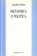 Metafisica e politica di Joachim Ritter edito da Marietti 1820