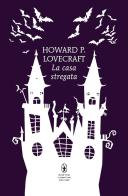 La casa stregata. Ediz. integrale di Howard P. Lovecraft edito da Newton Compton Editori