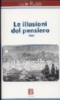 Le illusioni del pensiero. La psicoanalisi tra ragione e follia di Lucio Russo edito da Borla