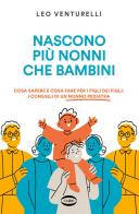 Nascono più nonni che bambini di Leo Venturelli edito da Cairo