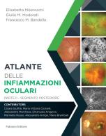 Atlante delle infiammazioni oculari vol.2 di Elisabetta Miserocchi, Giulio M. Modorati, Francesco M. Bandello edito da Fabiano