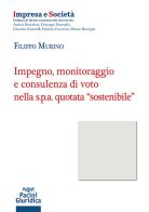 Impegno monitoraggio e consulenza di voto nella s.p.a. quotata «sostenibile» di Filippo Murino edito da Pacini Giuridica