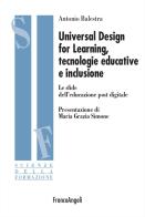 Universal design for learning, tecnologie educative e inclusione. Le sfide dell'educazione post digitale di Antonio Balestra edito da Franco Angeli