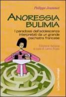 Anoressia bulimia di Philippe Jeammet edito da Franco Angeli