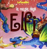 La magia degli elfi. Ediz. illustrata edito da Edicart