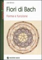 Fiori di Bach. Forma e funzione di Julian Barnard edito da Tecniche Nuove