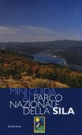 Miniguida al Parco nazionale della Sila di Francesco Bevilacqua edito da Rubbettino