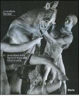 Le sculture Farnese vol.3 edito da Electa Napoli