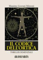 Il codice dell'ortica di Massimo Liverani Minzoni edito da Abrabooks