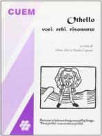 Othello. Voci, echi, risonanze di Anna Cavallone Anzi, Paolo Caponi edito da CUEM