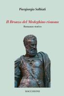 Il bronzo del medeghino risuona di Piergiorgio Solbiati edito da Macchione Editore