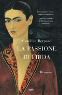 La passione di Frida di Caroline Bernard edito da TRE60