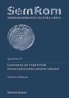 Leonidas of Tarentum between cynical polemic and poetic refinement di Michele Soliatrio edito da Quasar