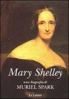 Mary Shelley di Muriel Spark edito da Le Lettere