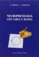 Neuropsicologia con carta e matita di Lisa Cipolotti, Carlo Semenza edito da CLEUP