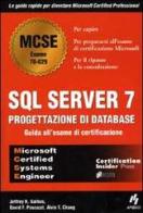 SQL Server 7. Progettazione di database di Garbus Jeffrey R., Pascuzzi David F., Chang Alvin T. edito da Apogeo