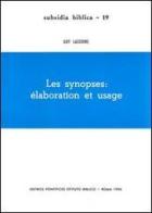 Les synopses: élaboration et usage di Guy Lasserre edito da Pontificio Istituto Biblico