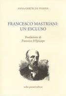 Francesco Mastriani. Un escluso di Anna Gertrude Pessina edito da Tullio Pironti