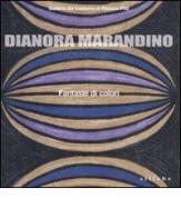 Dianora Marandino. Fantasie di colori. Catalogo della mostra (Firenze, 25 marzo-15 maggio 2011) edito da Sillabe