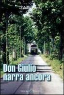 Don Giulio narra ancora di Giulio Perini edito da Editrice Veneta