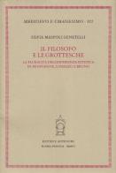 Il filosofo e le grottesche. La pluralità dell'esperienza estetica in Montaigne, Lomazzo e Bruno edito da Antenore