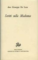Scritti sulla Madonna di Giuseppe De Luca edito da Storia e Letteratura