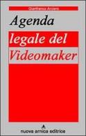 Agenda legale del videomaker di Gianfranco Arciero edito da Nuova Arnica