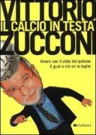 Il calcio in testa di Vittorio Zucconi edito da Gallucci