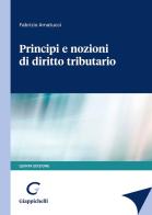 Principi e nozioni di diritto tributario di Fabrizio Amatucci edito da Giappichelli