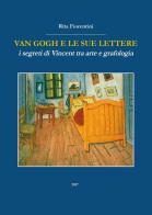 Van Gogh e le sue lettere. I segreti di Vincent tra arte e grafologia di Rita Fiorentini edito da Youcanprint