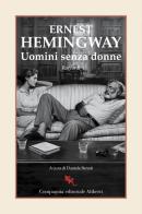 Uomini senza donne di Ernest Hemingway edito da Compagnia Editoriale Aliberti