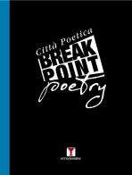Break point poetry. Città poetica vol.2 edito da Erreciemme Edizioni