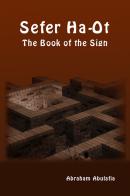 Sefer Ha-Ot. The book of the sign. Ediz. aramaica, ebraica e inglese di Abraham ben Samuel Abulafia edito da eUniversity