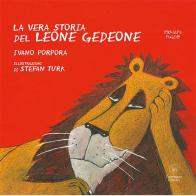 La vera storia del leone Gedeone. Ediz. a colori di Ivano Porpora edito da Corrimano