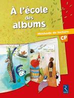 A l'école des albums CP. Per la Scuola elementare di Agnes Perrin edito da Retz