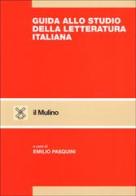 Guida allo studio della letteratura italiana edito da Il Mulino