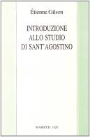 Introduzione allo studio di s. Agostino di Étienne Gilson edito da Marietti
