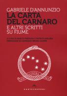La Carta del Carnaro e altri scritti su Fiume di Gabriele D'Annunzio edito da Castelvecchi