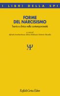 Forme del narcisismo. Teoria e clinica nella contemporaneità edito da Raffaello Cortina Editore