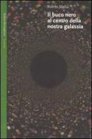 Il buco nero al centro della nostra galassia di Fulvio Melia edito da Bollati Boringhieri